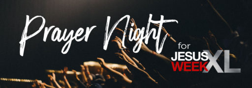 Prayer Night for Jesus Week XL
