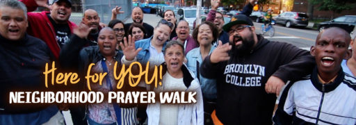 Here for YOU! – Prayer Walk